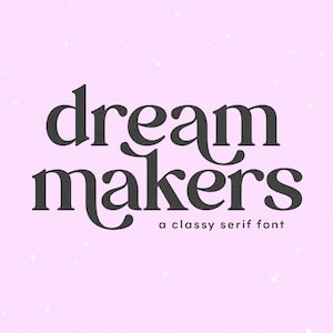 Dream Makers Font - Fonte Serif, Fonte Moderna, Fonte Swash, Fontes para Cricut, Fonte Classy, Fontes Cricut, Fonte Moderna Serif, Fontes Logo
