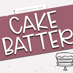 Fuente Cake Batter: fuente divertida escrita a mano, fuentes para Cricut, letras extravagantes, letras Doodle