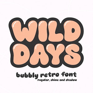 Wild Days Font - Retro Font, Groovy Font, Boho, Bubbly Font, Shadow Font, Modern Font, Hippie, 70s Font, Cricut Fonts, Procreate Fonts