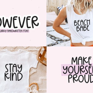 May include: Four different designs for t-shirts featuring a handwritten font. The designs include "HOWEVER", "STAY KIND", "BEACH BABE", and "MAKE YOURSELF PROUD".