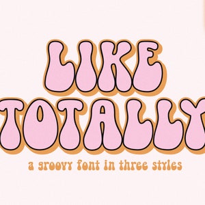 Like Totally Font - Retro Font, Groovy Font, Boho, Bubbly Font, Shadow Font, Modern Font, Hippie, 70s Font, Cricut Fonts, Procreate Fonts