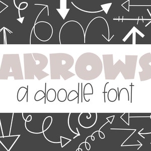 May include: A white doodle font that says "ARROWS a doodle font" with a gray background. The background is filled with white doodle arrows pointing in different directions.