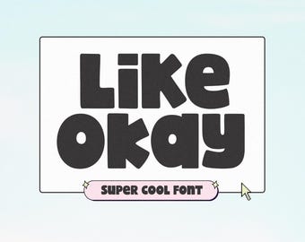Like Okay Font - Bubbly Font, Cricut Fonts, Procreate Fonts, Canva Fonts, Fonts for Cricut, Bold Font, Teacher Fonts, Trendy Fonts, Cute