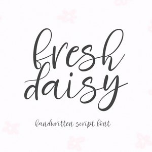 Fresh Daisy Font - Handwritten Script Font, Cricut Fonts, Procreate Fonts, Farmhouse Fonts, Fonts for Cricut, Cursive Font, Wedding Font