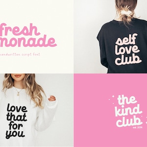 May include: Four different designs for t-shirts featuring handwritten script font. The designs include "fresh lemonade", "self love club", "love that for you", and "the kind club est. 2014".