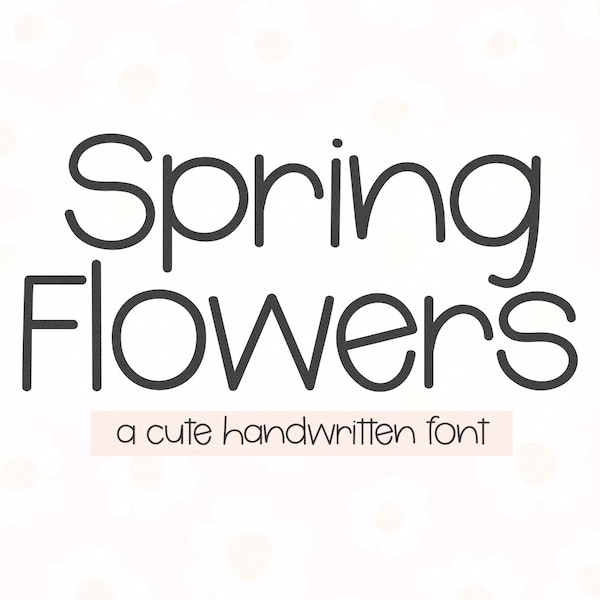 Spring Flowers Font - Cute Font, Cricut Font, Printed Font, Fonts for Cricut, Goodnotes Font, Teacher Font, Procreate Font, Planner Fonts