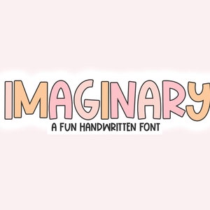 Imaginary Font - Handwritten Font, Cricut Fonts, Fonts for Crafters, Procreate Fonts, Fonts for Cricut, Bubbly Font, Cute Font