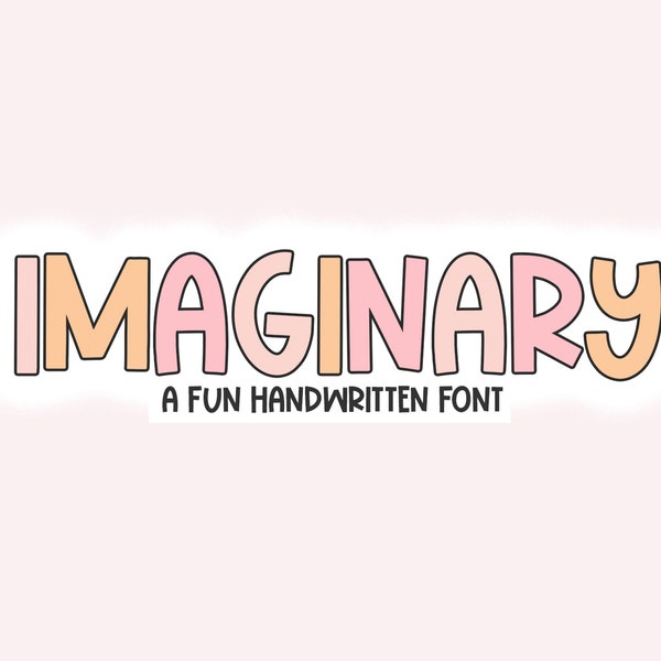 Imaginary Font - Handwritten Font, Cricut Fonts, Fonts for Crafters, Procreate Fonts, Fonts for Cricut, Bubbly Font, Cute Font