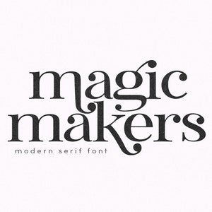 Magic Makers Font - Serif Font, Modern Font, Boho Font, Branding Font, Swash Font, Classy Font, Cricut Fonts, Procreate Fonts