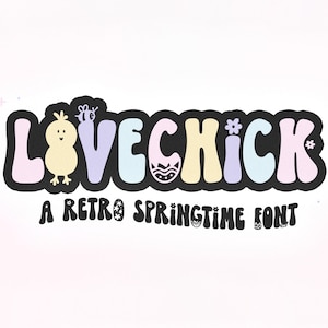 LoveChick Font - Groovy Font, Spring Font, Easter Font, Bunny Font, Cricut Fonts, Retro Easter Font, Bubbly Font, Retro Spring
