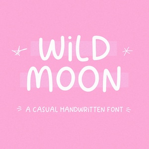 May include: White text on a pink background reads "WILD MOON" with a star on either side of the word "WILD". Below the text is "A CASUAL HANDWRITTEN FONT".