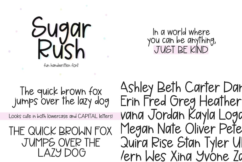 May include: A white background features the words "Sugar Rush" in a playful, handwritten font. Additional text includes "fun handwritten font", "In a world where you can be anything, JUST BE KIND", and the sentence "The quick brown fox jumps over the lazy dog."