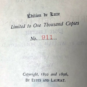 May include: A black and white image of a book's copyright page. The text reads "Édition de Luxe Limited to One Thousand Copies No. 911. Copyright, 1892 and 1896, BY ESTES AND LAURIAT."