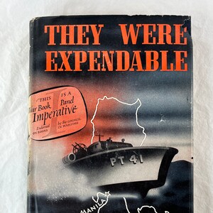 May include: Vintage book cover for "They Were Expendable" by W.L. White. The cover features a black and white illustration of a PT boat, labeled "PT 41", on a dark sea with the city of Manila outlined. The title is in orange.