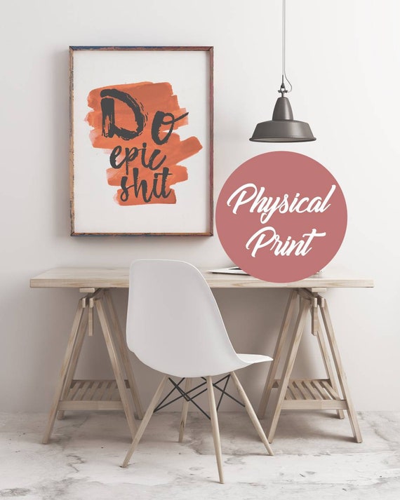 Do Epic Shit Funny Poster Get Shit Done Wall Art Dorm Room Decor Girls Room Decor Quote Prints Typography Print Quote Art