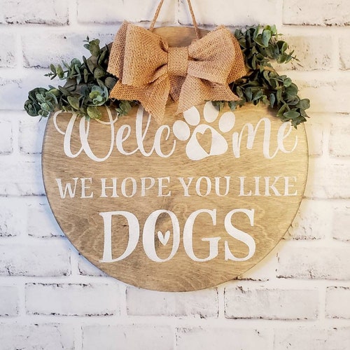 Front Door Dog Sign We Hope You Like Dogs Pet Sign Etsy