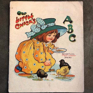 Vintage Children&#39;s Book.  Our Little Chicks.  ABC.  Father Tuck&#39;s First Lesson Series.