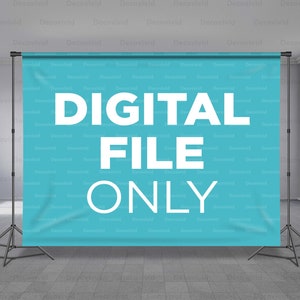 Digital File Only for this sizes - 4ft Width X 5ft Height / 5ft Width X 4ft Height / 4ft Width X 6ft Height / 6ft Width X 4ft Height