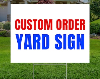 Custom Order Yard Sign,