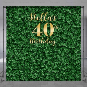 May include: Green leafy backdrop with gold text that reads "Stella's 40th Birthday".
