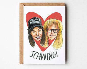 SCHWING! Wayne's World - Greeting Card, Valentine, Funny, Cards, Love
