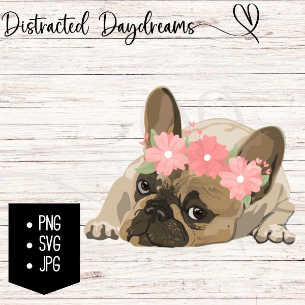 Frenchie With Flower Crown Digital Download, PNG, SVG, JPG, French Bulldog Lovers