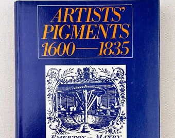 Artists' Pigments 1600 - 1835 - Book by R.D.Harley