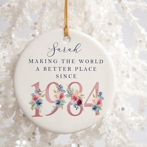 40th Birthday Gift Making the world a better place since 1984 40s 40 40th Birthday Gift born in 1984 Gift Ceramic 40th Ornament image 1