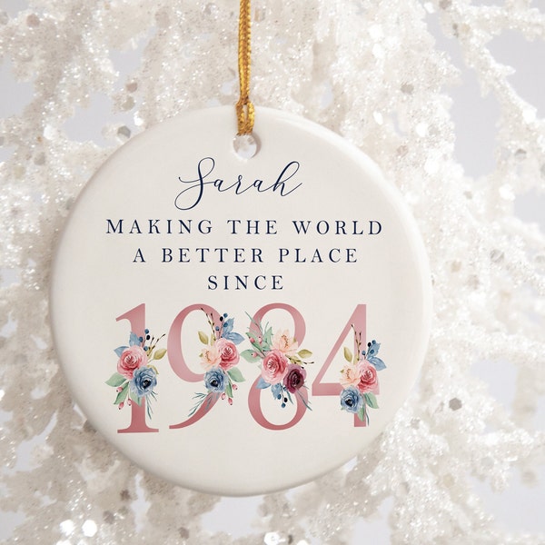 40th Birthday Gift | Making the world a better place since 1984 | 40s | 40 | 40th Birthday Gift | born in 1984 Gift | Ceramic 40th Ornament