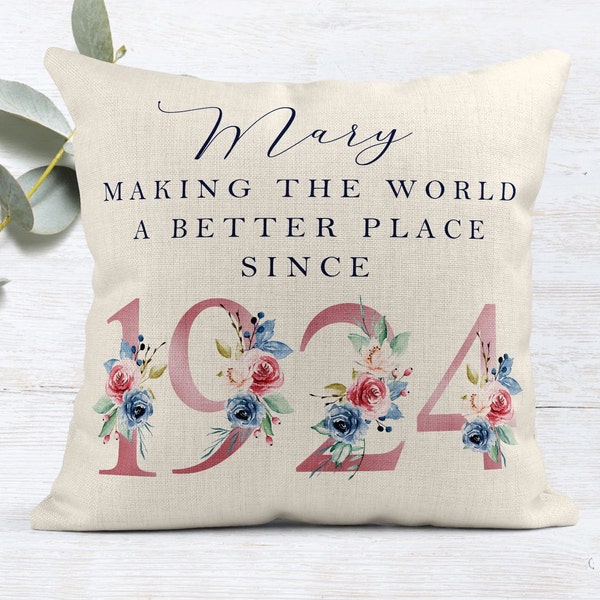 100th Birthday Gift | Making the world a better place since 1924 | Happy 100th Birthday | 100 | 100th Birthday Cushion | 100th Pillow FLORAL