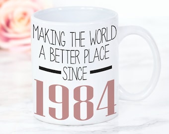 40th Birthday Mug | Making the world a better place since 1984 | Happy 40th Birthday |Forties | 40 | 40th | Floral 40th Birthday Gift | Cup
