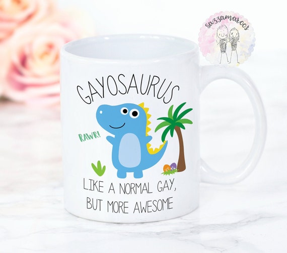 GAY MUG Gay Gift Gayosaurus Gay Dinosaur Funny Gay Pride | Etsy