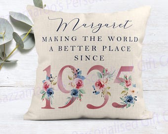 90th Birthday Gift | Making the world a better place since 1935 | Happy 90th Birthday | 90s | 90 | 90th Birthday Cushion |90th Pillow FLORAL