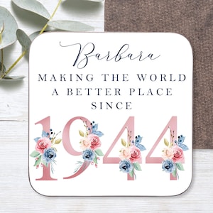 80th Birthday Gift | 80th Birthday Coaster |Making the world a better place since 1944 | 80th Birthday | 80 | 80th | Gift for sister, FLORAL