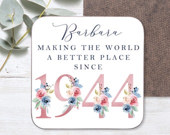 80th Birthday Gift | 80th Birthday Coaster |Making the world a better place since 1944 | 80th Birthday | 80 | 80th | Gift for sister, FLORAL