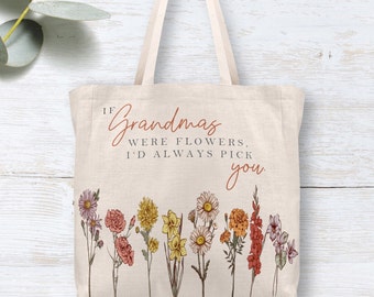 If Grandmas were flowers, I'd pick you gift tote bag | Birthday Christmas Gift for Nanny Nana Nan | Mothers Day gift for Mum, Grandma, Nanny