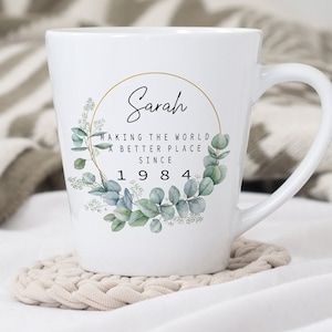 40th Birthday Latte Mug | Making the world a better place since 1984 | Happy 40th Birthday |Forties | 40 | Floral 40th Birthday Gift | Sage