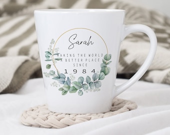 40th Birthday Latte Mug | Making the world a better place since 1984 | Happy 40th Birthday |Forties | 40 | Floral 40th Birthday Gift | Sage