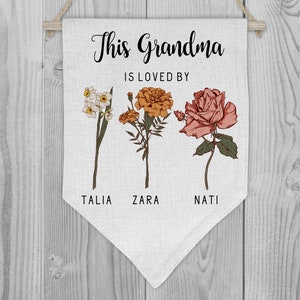 This Grandma Granny Nanny Nana Nan Gran Mummy Mum Is Loved by Pennant Flag | Birthday Christmas gift for Mummy Mum | Birth Month Flowers