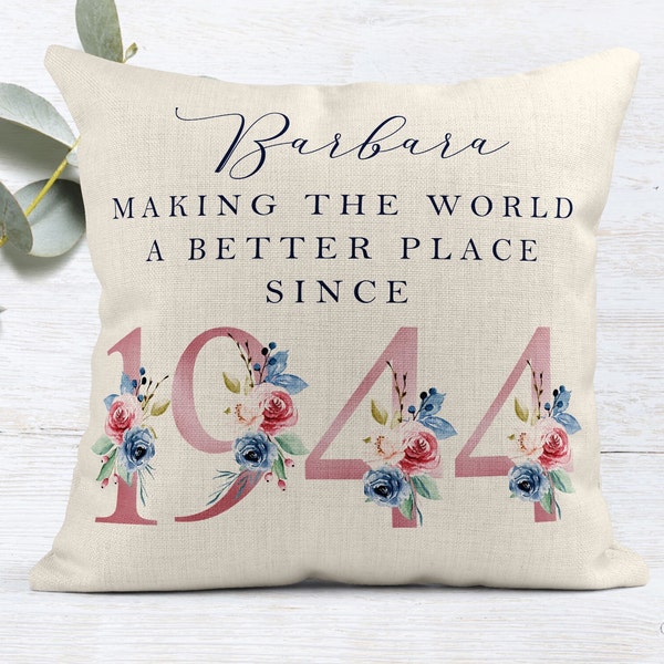 80th Birthday Gift | Making the world a better place since 1944 | Happy 80th Birthday | 80s | 80 | 80th Birthday Cushion |80th Pillow FLORAL