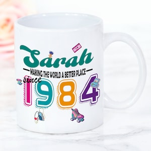 40th Birthday Mug | Making the world a better place since 1984 | Happy 40th Birthday |40s| 40 | 40th | 40th Birthday Gift | 1984 | RETRO Mug