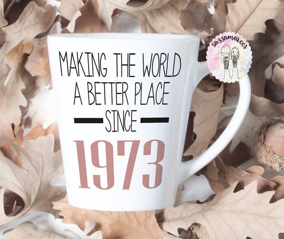 50th Birthday Latte Mug Making the World a Better Place 