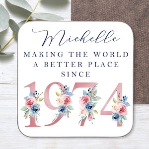 50th Birthday Gift | 50th Birthday Coaster |Making the world a better place since 1974 | 50th Birthday | 50 | 50th | Gift for sister, FLORAL