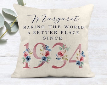 90th Birthday Gift | Making the world a better place since 1934 | Happy 90th Birthday | 90s | 90 | 90th Birthday Cushion |90th Pillow FLORAL