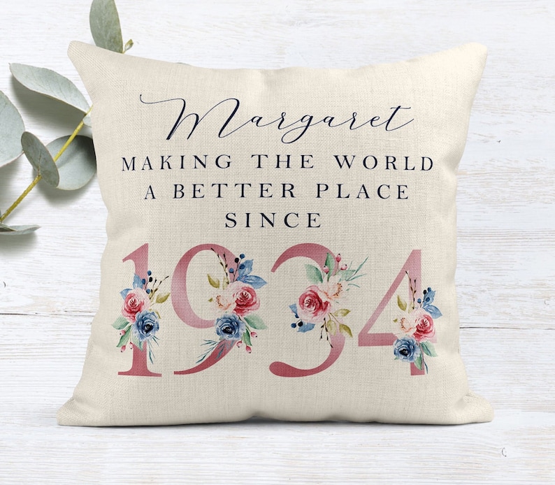 90th Birthday Gift Making the world a better place since 1934 Happy 90th Birthday 90s 90 90th Birthday Cushion 90th Pillow FLORAL image 1