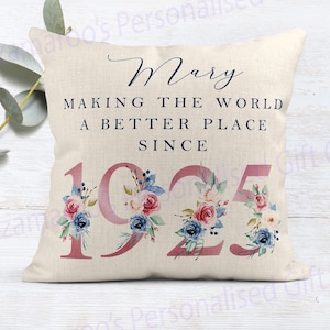 100th Birthday Gift | Making the world a better place since 1925 | Happy 100th Birthday | 100 | 100th Birthday Cushion | 100th Pillow FLORAL