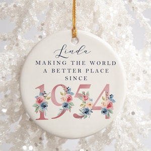 70th Birthday Gift | Making the world a better place since 1954 | 70s | 70 | 70th Birthday Gift | born in 1954 Gift | Ceramic 70th Ornament