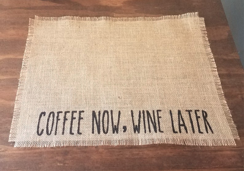 Burlap Coffee Placemat Farmhouse Coffee Bar Decor Gift For Coffee and Wine Lover Coffee Maker Mat Coffee Now Wine Later Mat For Keurig