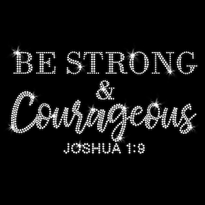 Be Strong and Courageous Christian Faith Iron-on Rhinestone Transfers DIY Bling