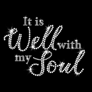 It Is Well with My Soul Christian Faith Iron-on Rhinestone Transfers DIY Bling